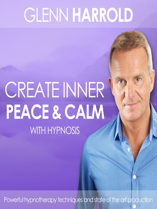 Title details for Creating Inner Peace & Calm by Glenn Harrold - Available